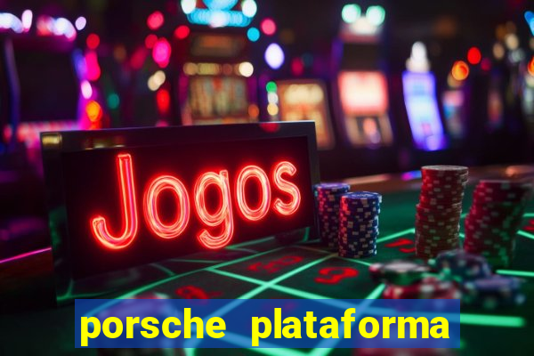 porsche plataforma de jogos